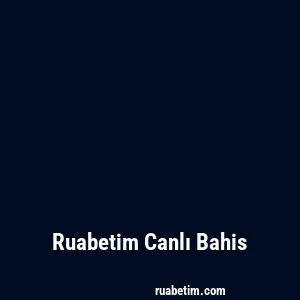 Ruabetim Canlı Bahis