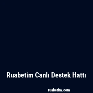 Ruabetim Canlı Destek Hattı