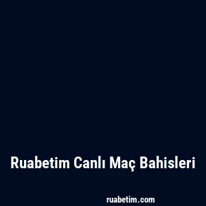 Ruabetim Canlı Maç Bahisleri