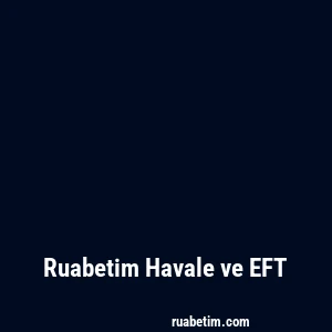 Ruabetim Havale ve EFT