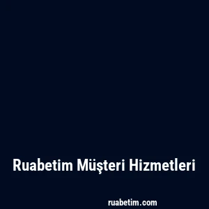 Ruabetim Müşteri Hizmetleri